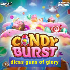 dicas guns of glory